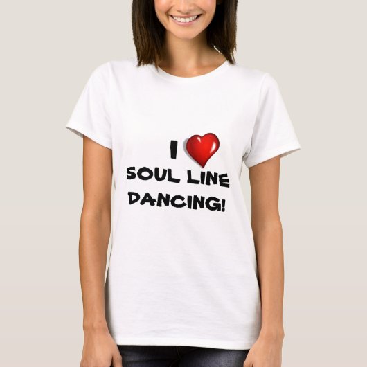 I Liebe-Soul-Linie Tanzen! T-Shirt (Vorderseite)