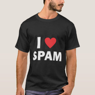 I Liebe Spam T-Shirt