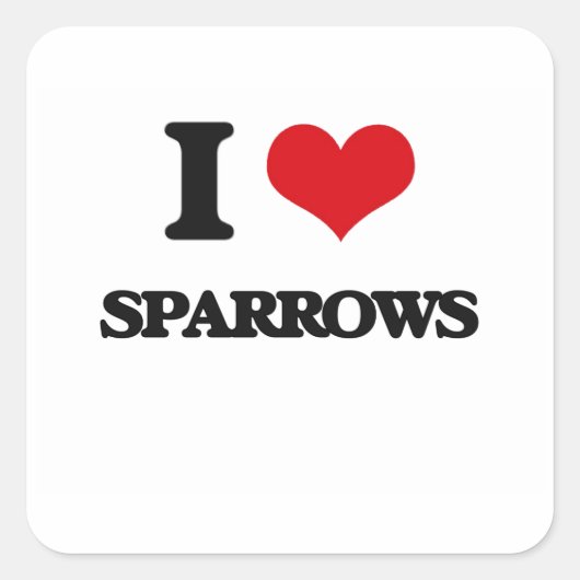 I Liebe Sparrows Quadratischer Aufkleber (Vorderseite)