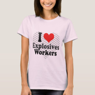 I Liebe-Sprengstoff-Arbeitskräfte T-Shirt