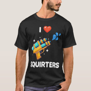 I Liebe Squirters Funny T-Shirt