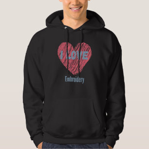 I Liebe Stickerei Herzbild Hobby oder Hobbyist Hoodie