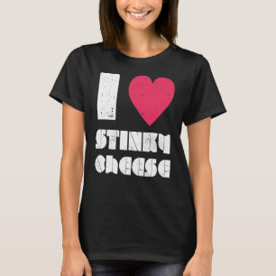 I Liebe Stinky Cheese DIbetonte Tshirt