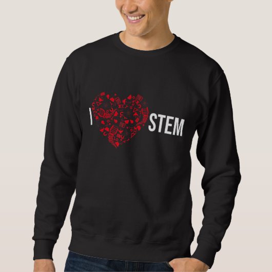 I Liebe STM Science Technology Engineering Mathema Sweatshirt (Vorderseite)