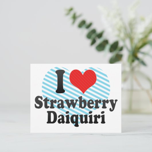 I Liebe Strawberry+Daiquiri Postkarte (Stehend Vorderseite)