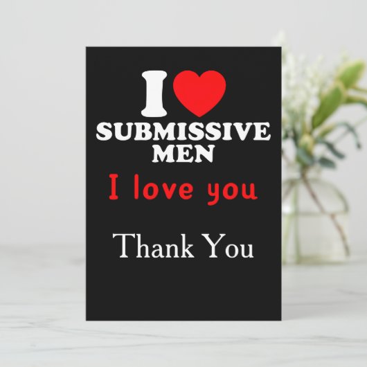 I Liebe Submissive Men-Funny Bold Statement T-Shir Dankeskarte (Stehend Vorderseite)