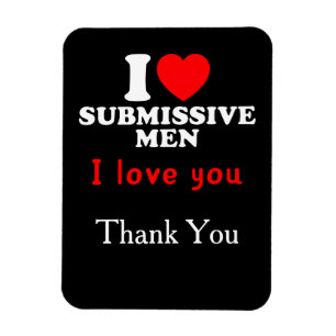I Liebe Submissive Men-Funny Bold Statement T-Shir Magnet