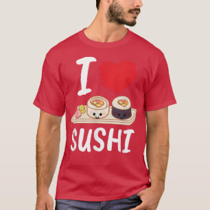 I Liebe Sushi I Japan Maki Koch Nahrung Japanisch T-Shirt