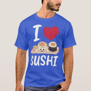 I Liebe Sushi I Japan Maki Koch Nahrung Japanisch  T-Shirt