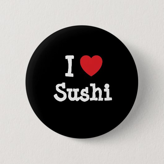 I Liebe Sushi T - Shirt Button (Vorderseite)