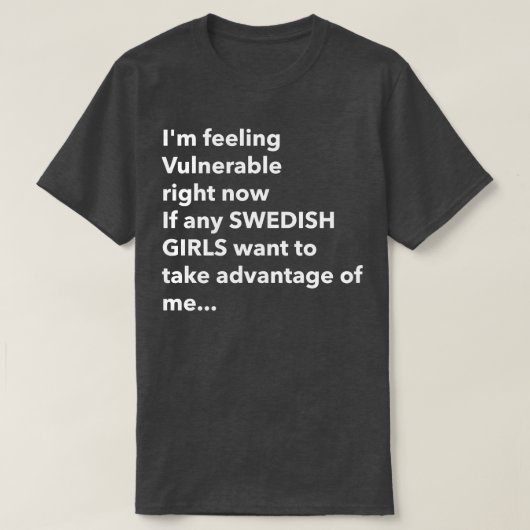 I Liebe Swedish Girls Funny Vulnerable RN T-Shirt (Design vorne)