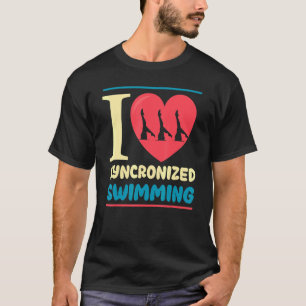 I Liebe Synchronschwimmen T-Shirt