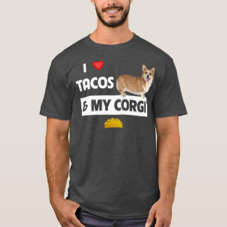 I Liebe Tacos and my Corgi Welsh Dog Mexicic Food T-Shirt