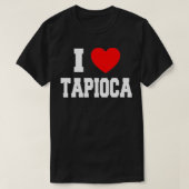 I Liebe Tapioca T-Shirt (Design vorne)