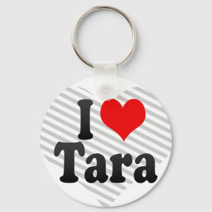 I Liebe Tara Schlüsselanhänger