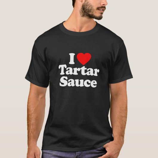 I Liebe Tartar Sauce Herz Funny T-Shirt (Vorderseite)