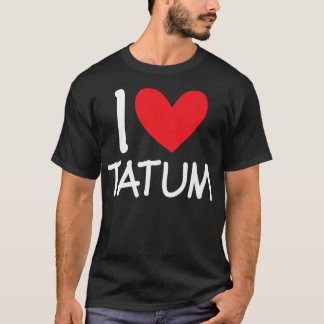 I Liebe Tatum Name Personalisiert Girl BESTE FREUN T-Shirt