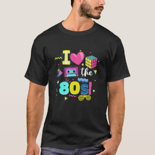 I Liebe The 80er Gift T-Shirt 80er Geburtstagspart