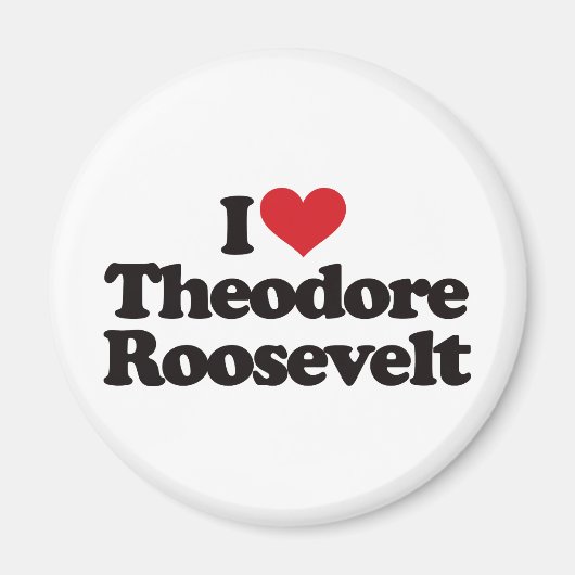I Liebe Theodore Roosevelt Magnet (Vorne)