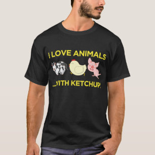 I Liebe-Tiere! Mit Ketschup T-Shirt