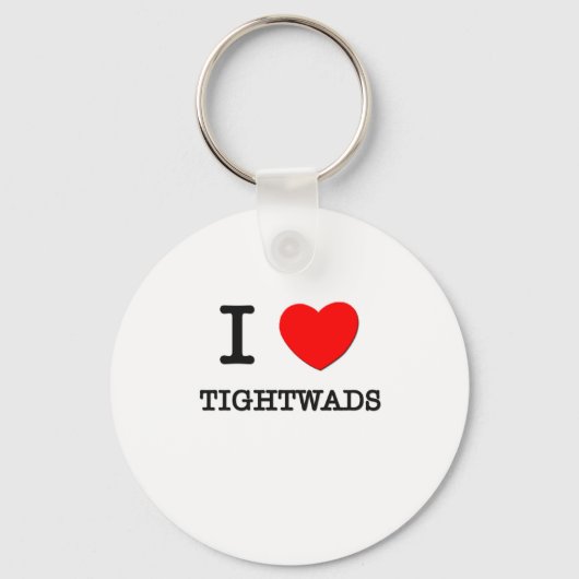I Liebe Tightwads Schlüsselanhänger (Vorderseite)