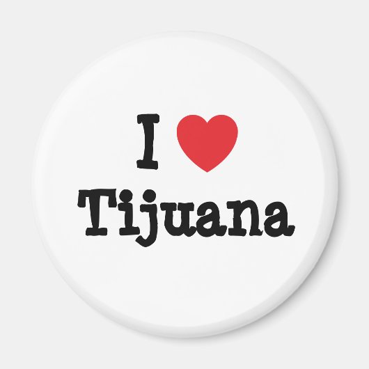 I Liebe Tijuana T - Shirt Magnet (Vorne)