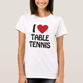 I Liebe Tischtennis T-Shirt