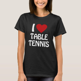 I Liebe Tischtennis T-Shirt