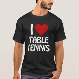 I Liebe Tischtennis T-Shirt