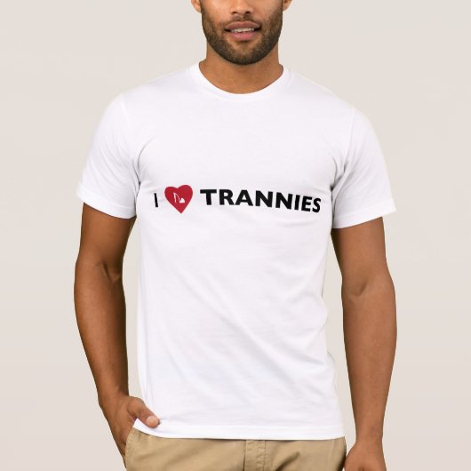 I Liebe Trannies T-Shirt (Vorderseite)