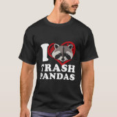 I Liebe Trash Pandas Raccoon Racoon T-Shirt (Vorderseite)