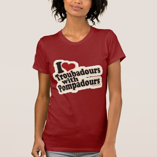 I Liebe Troubadours T-Shirt (Vorderseite)