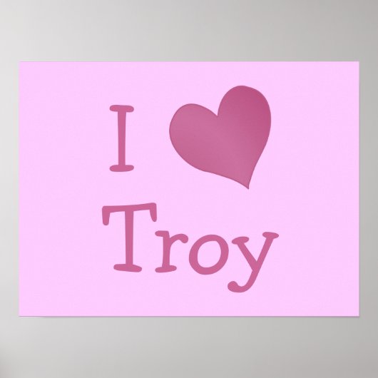 I Liebe Troy Poster (Vorne)
