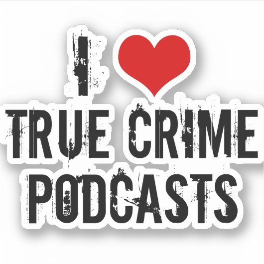 I Liebe True Crime Podcasts Aufkleber (Vorderseite)