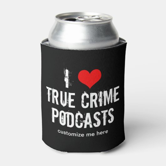 I Liebe True Crime Podcasts Dosenkühler (Kanne Vorderseite)