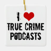 I Liebe True Crime Podcasts Keramikornament (Vorderseite)