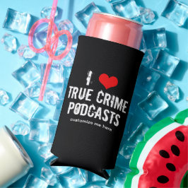 I Liebe True Crime Podcasts Selters Dosenkühler