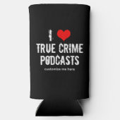 I Liebe True Crime Podcasts Selters Dosenkühler (Rückseite)