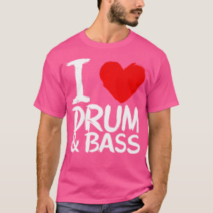 I Liebe Trum und Bass T-Shirt