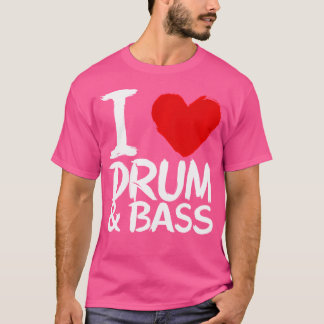 I Liebe Trum und Bass T-Shirt