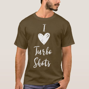 I Liebe Turbo Shots T-Shirt
