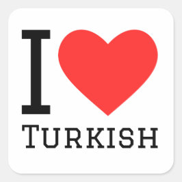 I Liebe Türkisch Quadratischer Aufkleber
