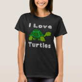 I Liebe Turtles Tortoise Reptile Zoo Meeresschildk T-Shirt (Vorderseite)