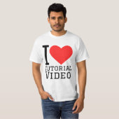 I Liebe Tutorial Videos T-Shirt (Vorne ganz)