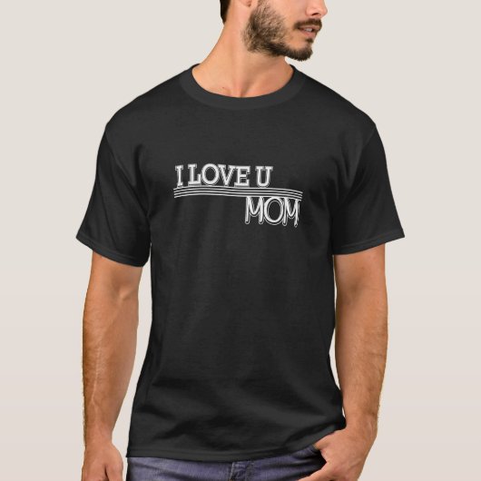 I LIEBE U MAMA T - SHIRT (Vorderseite)