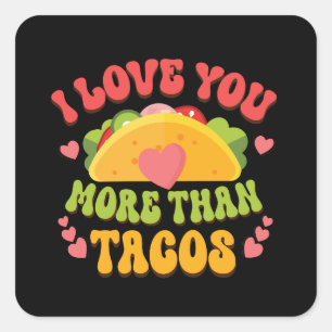 I Liebe U mehr als Tacos Quadratischer Aufkleber