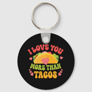 I Liebe U mehr als Tacos Schlüsselanhänger