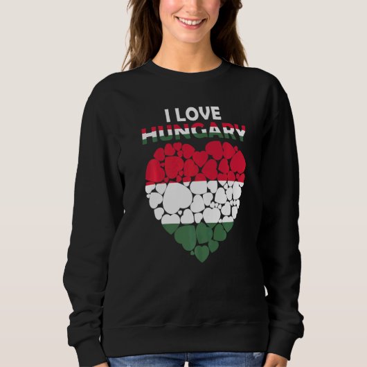I Liebe Ungarn Flag stolz Ungarisch Ungarn sein Sweatshirt (Vorderseite)