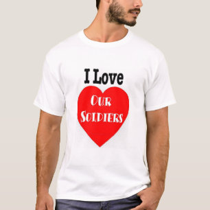 I Liebe unsere Soldaten/Truppen T-Shirt