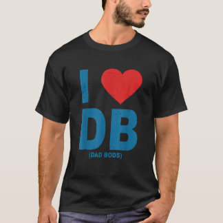I Liebe Vater-Bods Db I Liebe Db Vater-Bods T-Shirt